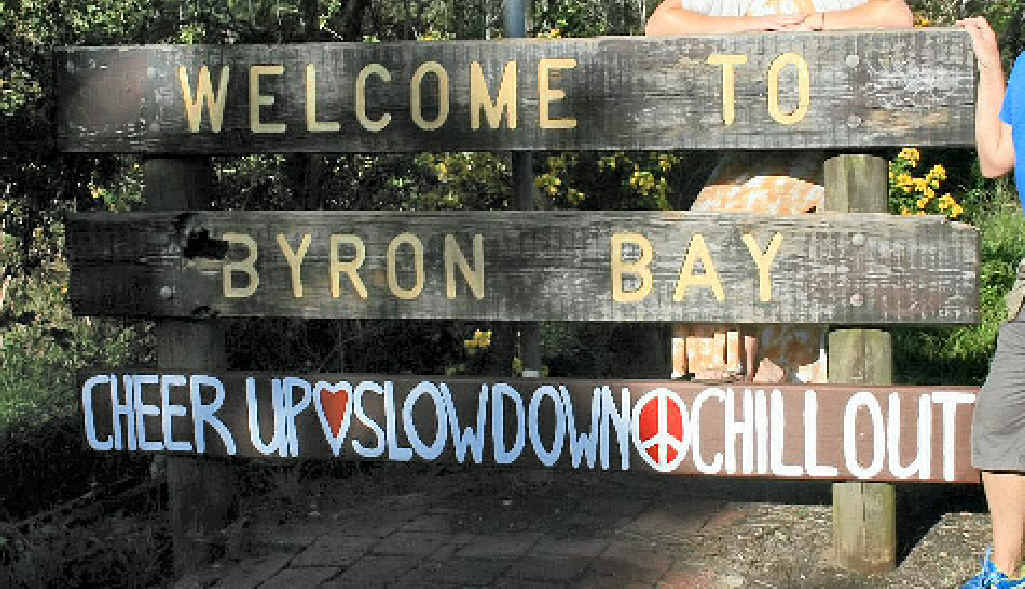 CHILL OUT: The sign on Ewingsdale Rd, Byron Bay. CHILL OUT: The sign on Ewingsdale Rd, Byron Bay.
